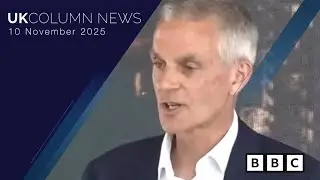 UK Column News &mdash; 10th November 2025