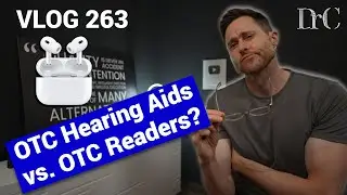OTC Hearing Aids vs. OTC Reading Glasses | DrCliffAuD VLOG 263