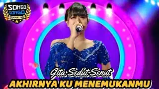 GITA SEDUT SENUT//AKHIRNYA KU MENEMUKANMU//99PRODUCTION