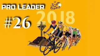 TOUR DE FRANCE 2018 - PRO LEADER #26 - Invit&eacute; au TOUR DE FRANCE ! &Eacute;tapes 1 &agrave; 4