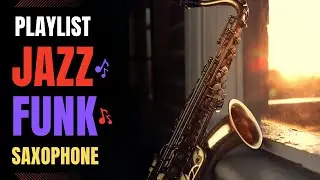 Jazz Funk / Let your soul do the dancing / Saxophone / BGM / work / study