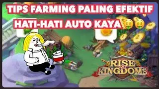 Cara Farming Rise of Kingdoms Efektif dan Efisien ! Tips Membuat Akun Farm dan Trik Farming Cepat !