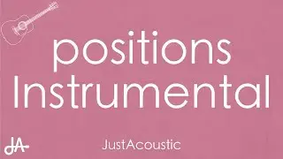 positions - Ariana Grande (Acoustic Instrumental)