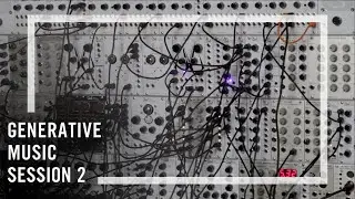 Generative Music Session 2 - Eurorack Modular Synth