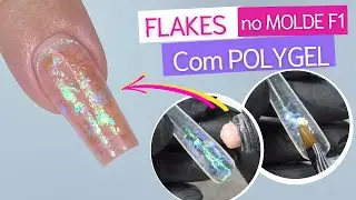 UNHA FÁCIL COM FLAKE E POLYGEL NO MOLDE F1 | MUNDO NAILS