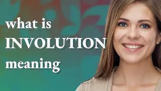 Involution | meaning of Involution