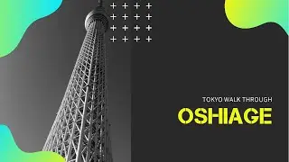 [4K] OSHIAGE, TOKYO | JAPAN WALK THROUGH