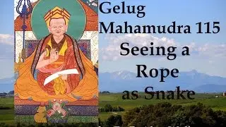 Gelug Mahamudra 115 Seeing a Rope as a Snake by Dr Alan Wallace