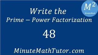 Write the Prime Power Factorization of 48