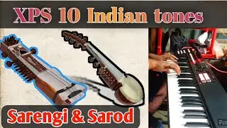 Sarengi & Sarod Tones play in Roland xps 10 ||Best Indian Tones in Xps 10 || Classical sarengi tones