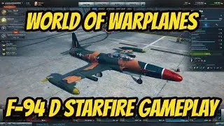 World of Warplanes | Lockheed F-94 D Starfire Gameplay