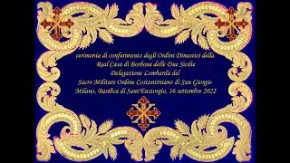 Investitura degli Ordini Dinastici della Real Casa di Borbone delle Due Sicilie - Milano 16.09.2022