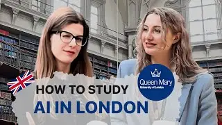 Asking The Student in London About Doing Her MSc in AI for FREE — £30.000 from Queen Mary University