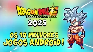 TOP 10 MELHORES JOGOS DE DRAGON BALL ESTILO MUGEN PARA ANDROID 2025!