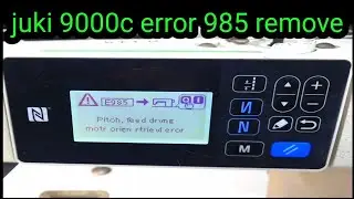 juki 9000c error 985 remove /Solve the pea problem motor-error -985 solution