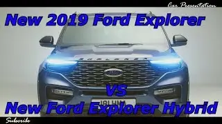 New 2019 Ford Explorer VS New Ford Explorer Hybrid