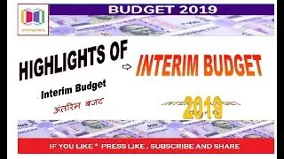 #INTERIM BUDGET 2019 # HIGHLIGHTS OF INTERIM BUDGET 2019