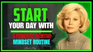 Louise Hay - Morning Routine for Positive Mindset Development