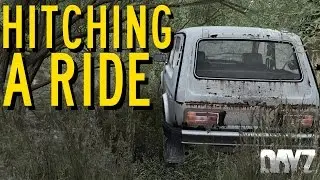 Hitching a Ride | Dayz .60 Adventure