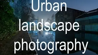 Urban landscape photography - Sheffield Canal