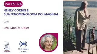 Palestra - Henry Corbin e sua Fenomenologia do Imaginal