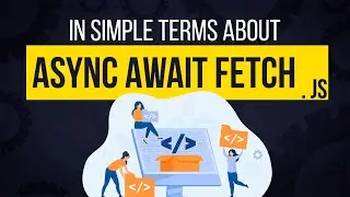 Lesson 8. JavaScript: Async, Await & Server Communication with Fetch - Full Tutorial