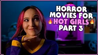 HORROR MOVIES FOR HOT GIRLS PART 3 | Sweet &lsquo;N Spooky