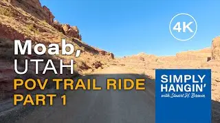 POV Trail Ride Through Moab, UT | Simply Hangin&rsquo; Part 1