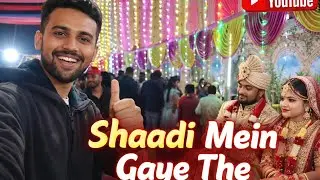 Shaadi Attend Karne Gaye The | Full Wedding Vlog | Masti, Dance & Food 🍽️💃