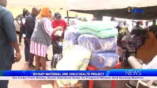 Six Clubs From Rotary, Benin Distribute Items To Pregnant Women And Nursing Mothers