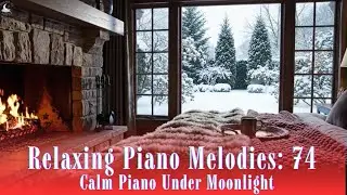 Relaxing Piano Melodies 74: Calm Piano Under Moonlight