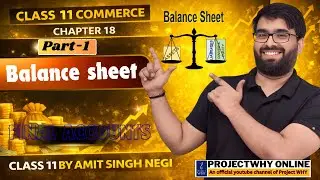 Balance sheet- part 1| Chapter 18 | Final A/c | Accountancy | Class 11th | Amit Singh Negi