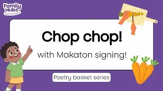 Chop Chop! - Poetry Basket with Makaton Signing!