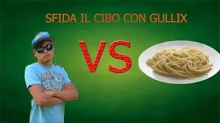 GULLIX VS 500 GRAMMI DI PASTA-SFIDA IL CIBO CON GU