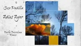 Jose Padilla - Adios Ayer (Farfa Barcelona Remix)
