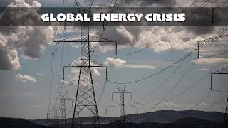 GLOBAL ENERGY CRISIS: Rising prices spurred by high demand and low supply