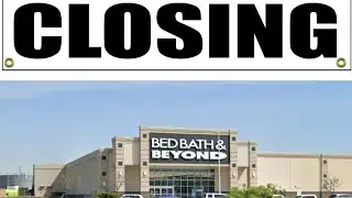 Bed Bath and Beyond is Closing!!!!