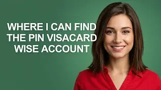 Where I Can Find The Pin Visacard Wise Account - AshleyHowTo