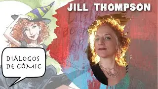 Comic-book talks #42: JILL THOMPSON