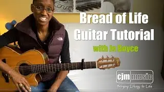 CJM MUSIC // Bread of Life guitar tutorial with Jo Boyce