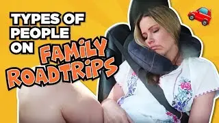 Types of people on FAMILY ROAD TRIPS // The Holderness Family