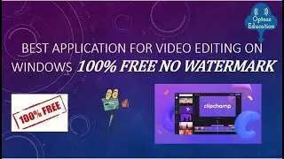 Best application for video editing on windows 100% FREE NO WATERMARK || Optooz Education