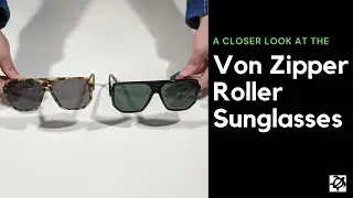 A Closer Look At The Von Zipper Roller Sunglasses