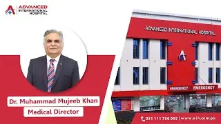 Advanced International Hospital  Medical Director Dr. Muhammad Mujeeb Khan.