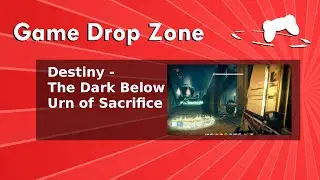 Dropping In - Destiny The Dark Below, Urn of Sacrifice