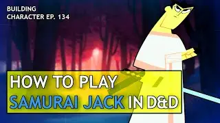 How to Play Samurai Jack in Dungeons & Dragons