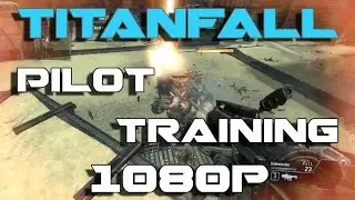 Titanfall - PC Gameplay - Pilot Training - 1080p
