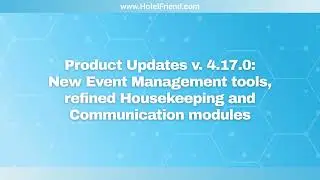 Product Updates v.4.17.0: New Event Management tools, refined Housekeeping and Communication modules