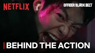 Behind-the-action scenes of Officer Black Belt | Netflix