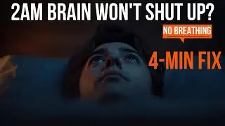 4 Minute FIX for 2AM Overthinking No Breathing or Meditation Needed